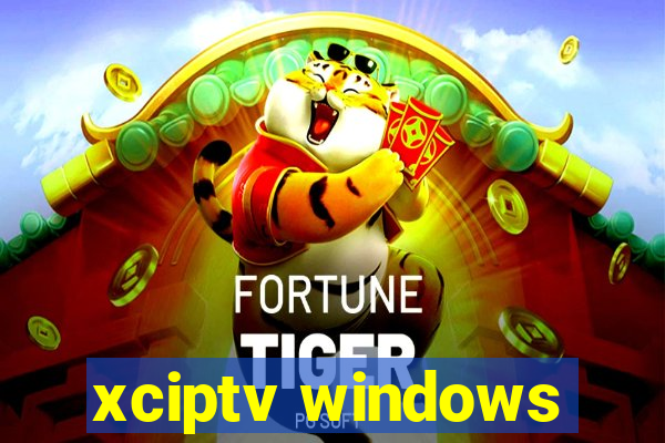 xciptv windows